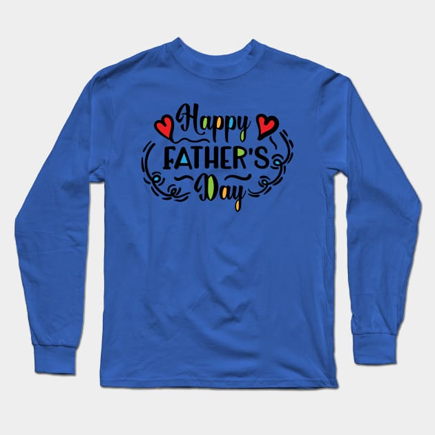 Happy Fathers Day Long Sleeve T-Shirt by holidaystore